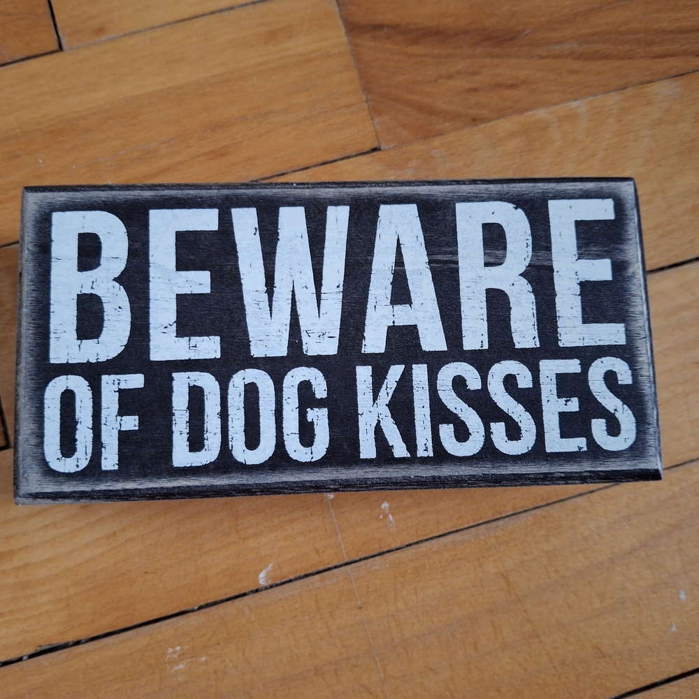 Beware of Dog Kisses Sign - Black and White